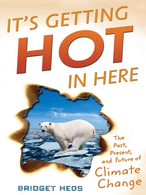 Title details for It's Getting Hot in Here by Bridget Heos - Available